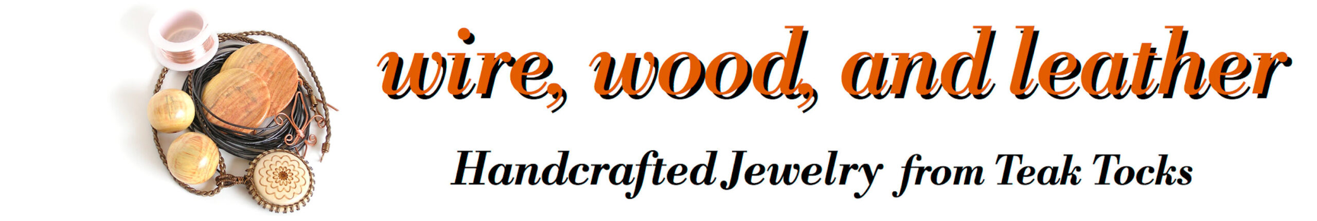 Wire, Wood, and Leather